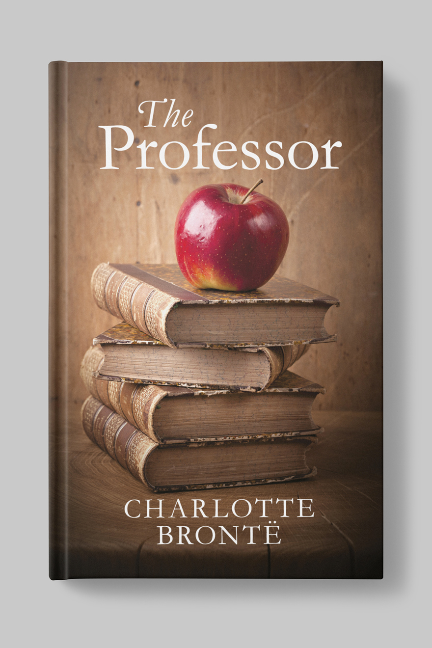 Front of the book cover to The Professor, by Charlotte Bronte, showing an apple on top of a stack of books upon an old desk